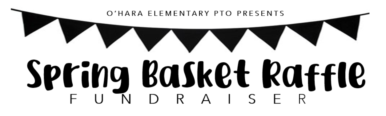 Spring Basket Raffle – O'Hara Elementary PTO